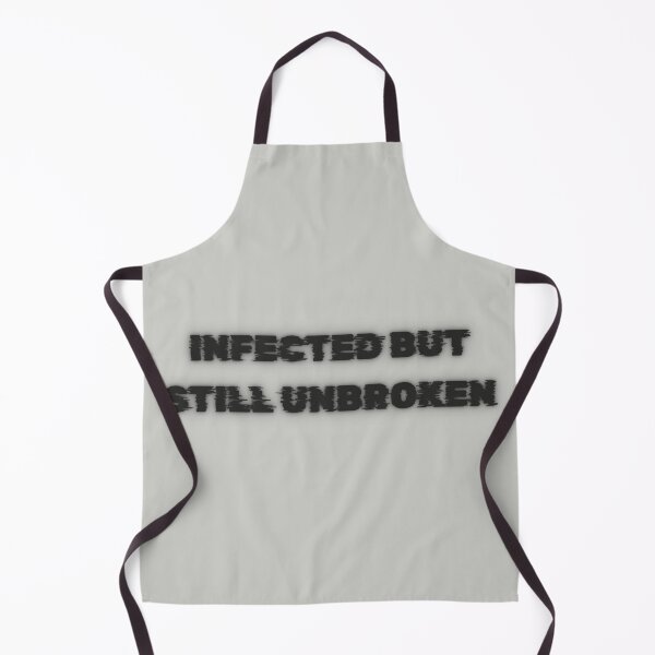 Item preview, Infected But Still Unbroken — Bold Survival Quote Design designed and sold by AIKNOCKTECK.