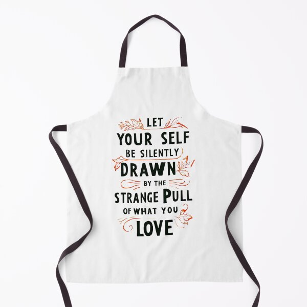 Item preview, Let yourself be silently drawn by the strange pull of what you truly love 1 designed and sold by Tom-Johnson.