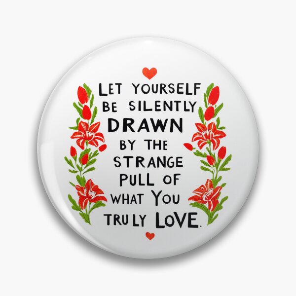 Item preview, Let yourself be silently drawn by the strange pull of what you truly love 2 designed and sold by Tom-Johnson.