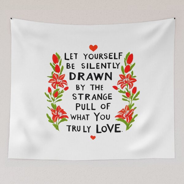 Item preview, Let yourself be silently drawn by the strange pull of what you truly love 2 designed and sold by Tom-Johnson.