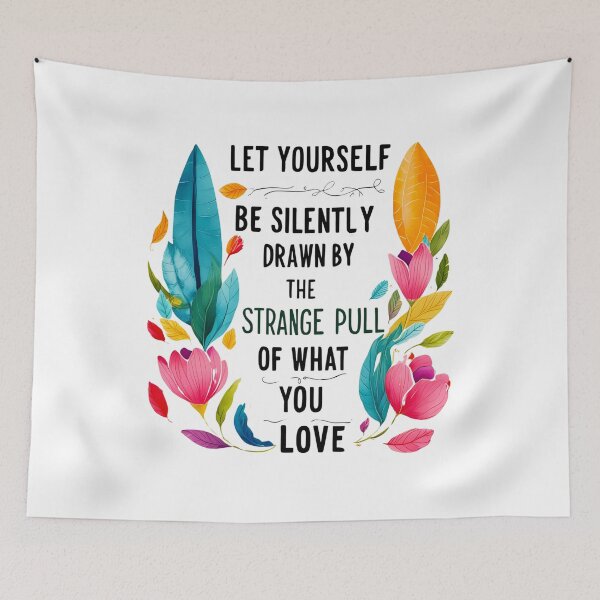 Item preview, Let yourself be silently drawn by the strange pull of what you truly love 4 designed and sold by Tom-Johnson.
