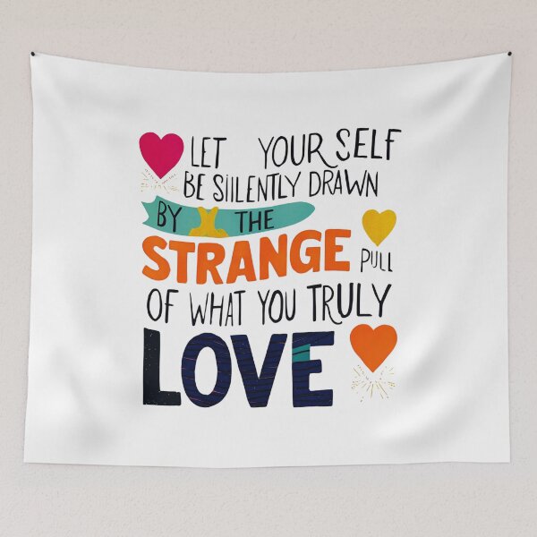 Item preview, Let yourself be silently drawn by the strange pull of what you truly love 9 designed and sold by Tom-Johnson.