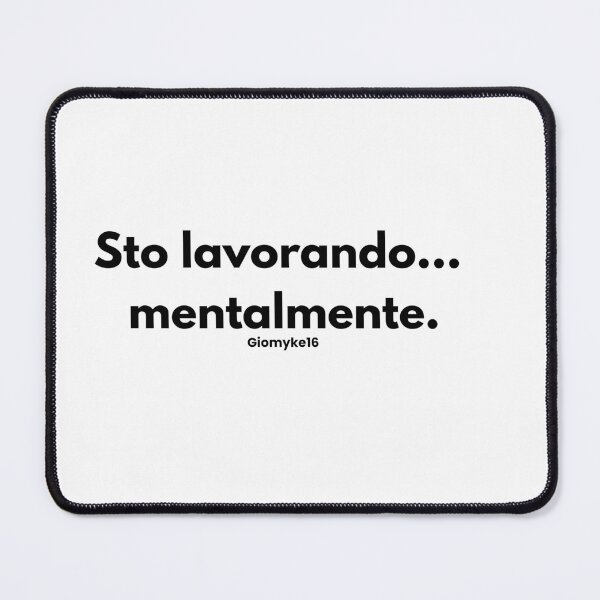 Item preview, Sto lavorando... mentalmente – brand sarcastico  designed and sold by Giomyke16.