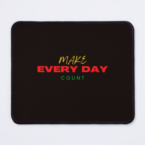 Item preview, Make Every Day Count designed and sold by rndesign07.