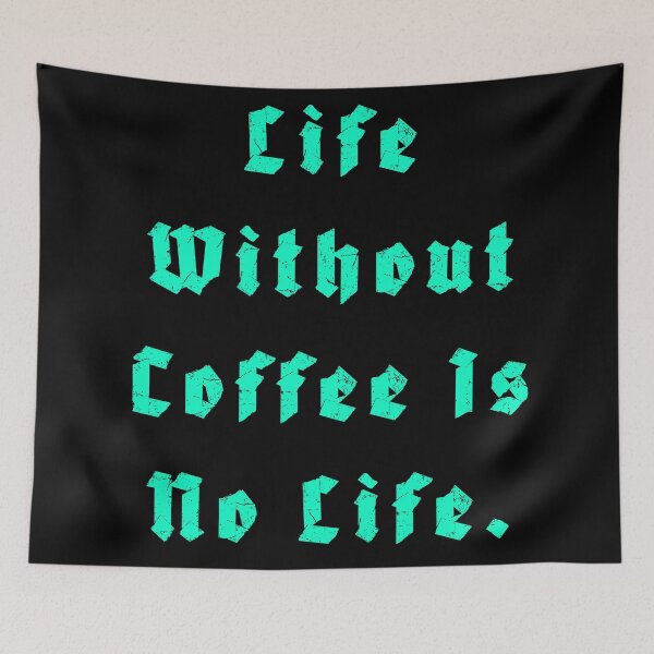 Item preview, Life Without Coffee is no life designed and sold by Nomad-Maynard.