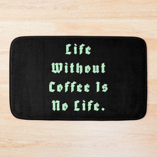 Item preview, Life Without Coffee is no life designed and sold by Nomad-Maynard.