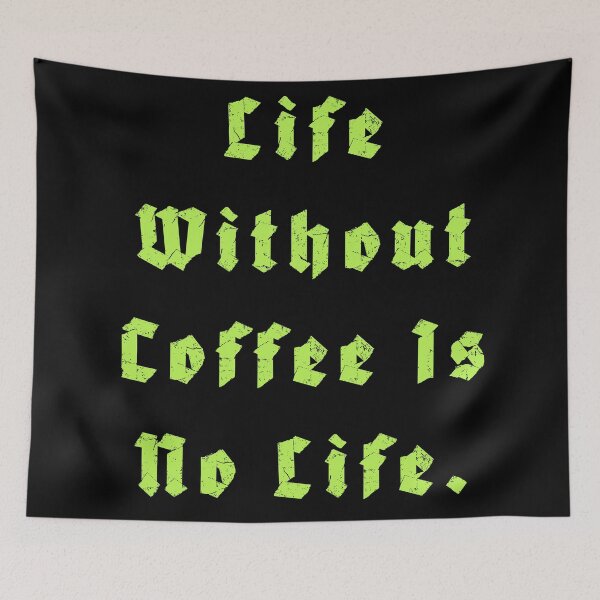 Item preview, Life Without Coffee is no life designed and sold by Nomad-Maynard.