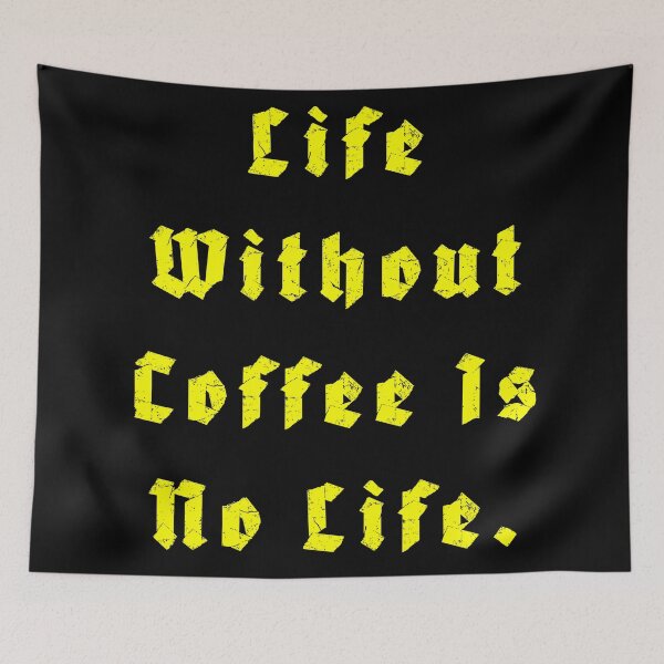 Item preview, Life Without Coffee is no life designed and sold by Nomad-Maynard.