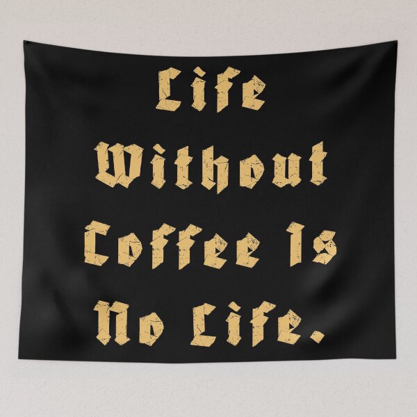 Item preview, Life Without Coffee is no life designed and sold by Nomad-Maynard.