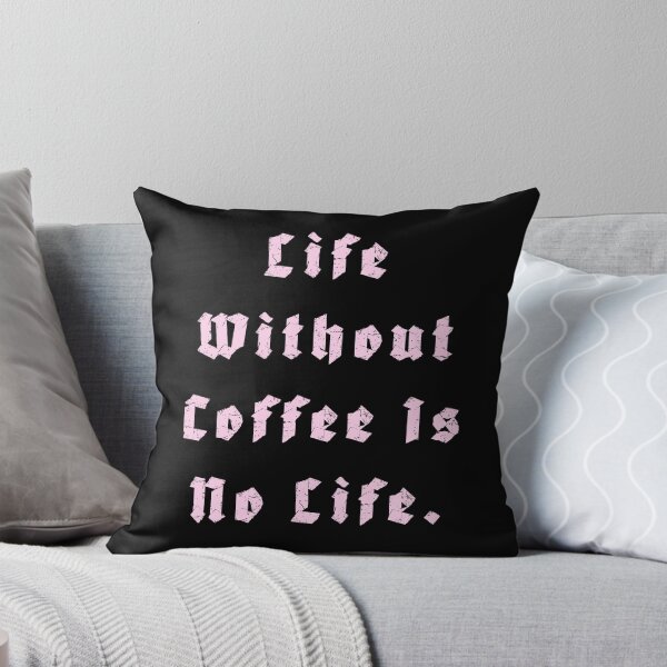Item preview, Life Without Coffee is no life designed and sold by Nomad-Maynard.