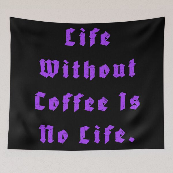 Item preview, Life Without Coffee is no life designed and sold by Nomad-Maynard.