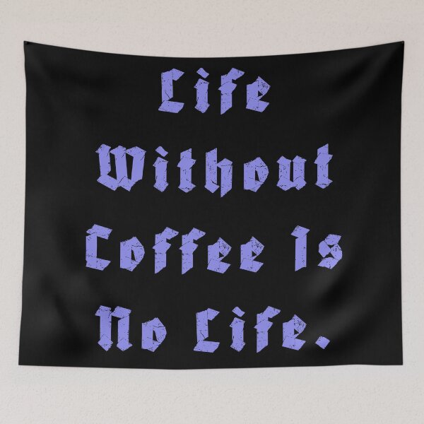 Item preview, Life Without Coffee is no life designed and sold by Nomad-Maynard.
