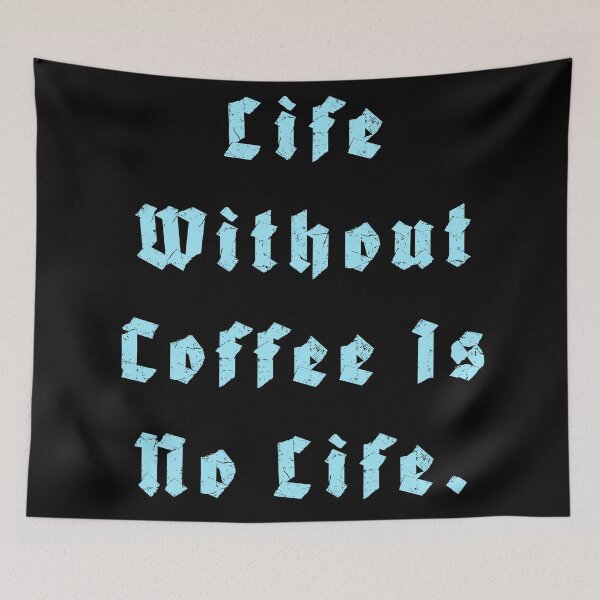 Item preview, Life Without Coffee is no life designed and sold by Nomad-Maynard.