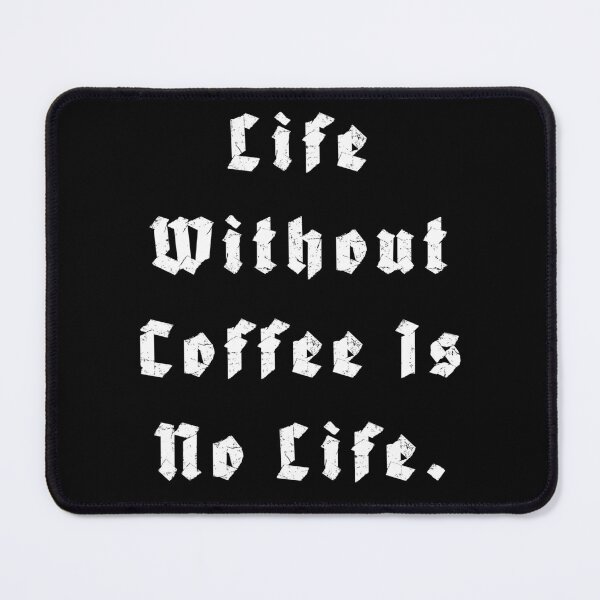 Item preview, Life Without Coffee is no life designed and sold by Nomad-Maynard.