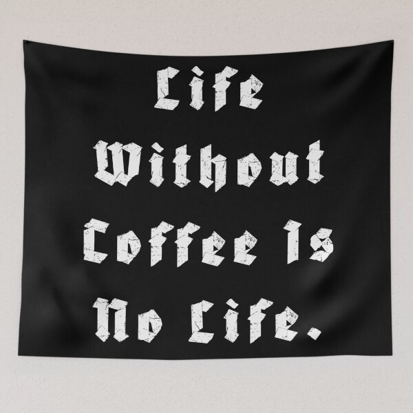 Item preview, Life Without Coffee is no life designed and sold by Nomad-Maynard.