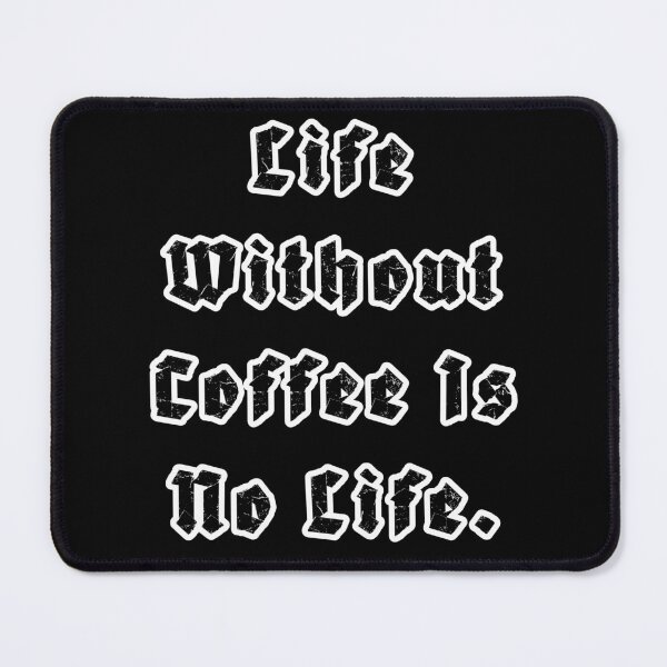 Item preview, Life Without Coffee is no life designed and sold by Nomad-Maynard.