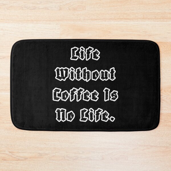 Item preview, Life Without Coffee is no life designed and sold by Nomad-Maynard.