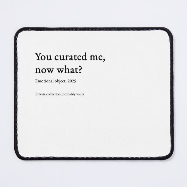 Item preview, You curated me, now what? - black type #04 designed and sold by loeeriestudio.