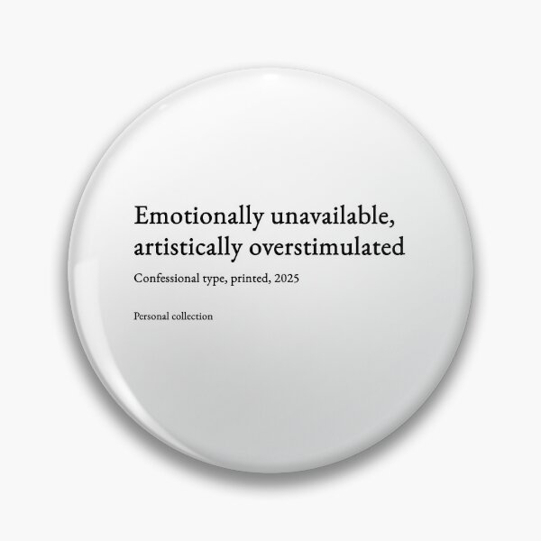 Item preview, Emotionally unavailable, artistically overstimulated - black type #05 designed and sold by loeeriestudio.