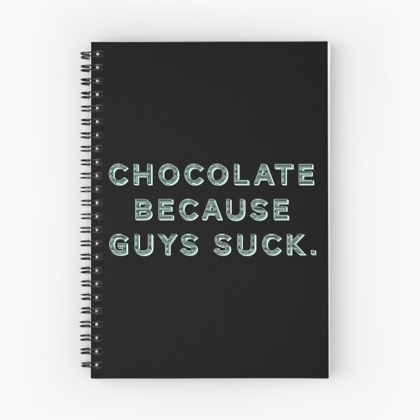 Item preview, Chocolate because guys suck. designed and sold by Nomad-Maynard.