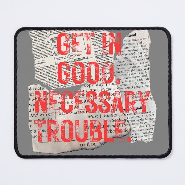Item preview, Get in Good Necessary Trouble designed and sold by piocreations.