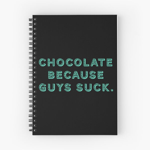 Item preview, Chocolate because guys suck. designed and sold by Nomad-Maynard.
