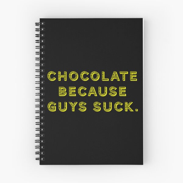 Item preview, Chocolate because guys suck. designed and sold by Nomad-Maynard.