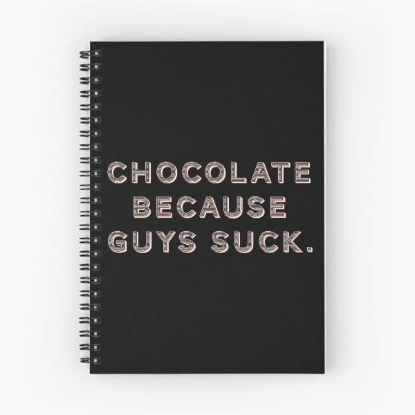 Item preview, Chocolate because guys suck. designed and sold by Nomad-Maynard.