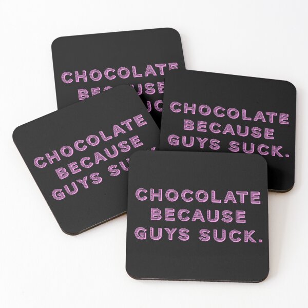 Item preview, Chocolate because guys suck. designed and sold by Nomad-Maynard.