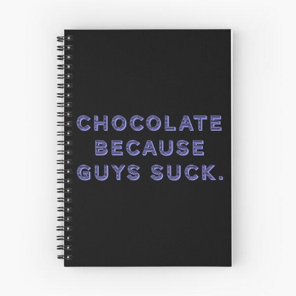 Item preview, Chocolate because guys suck. designed and sold by Nomad-Maynard.