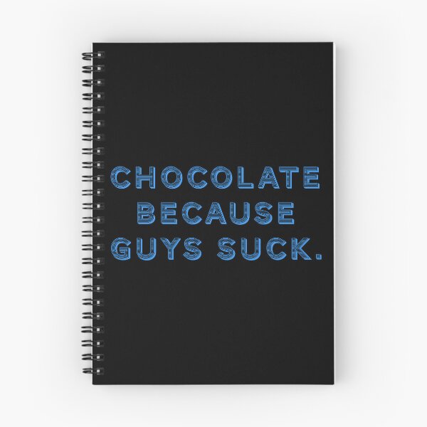Item preview, Chocolate because guys suck. designed and sold by Nomad-Maynard.