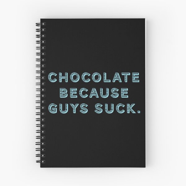 Item preview, Chocolate because guys suck. designed and sold by Nomad-Maynard.
