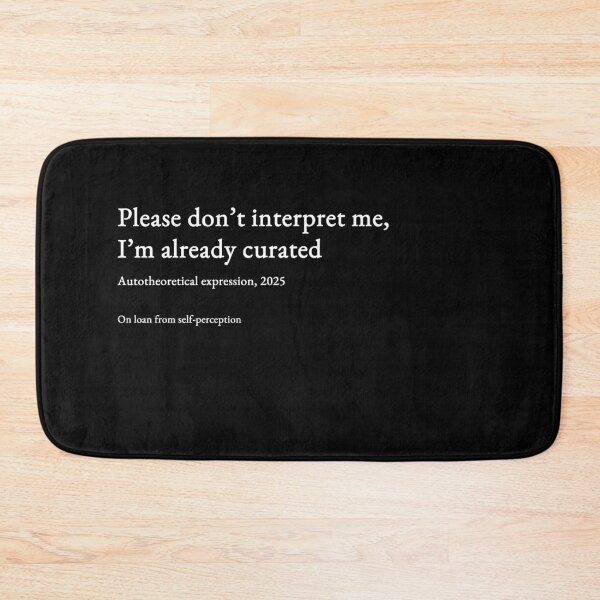 Item preview, Please don’t interpret me, I’m already curated - white type  #03 designed and sold by loeeriestudio.