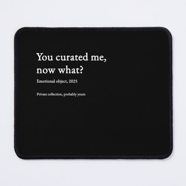 Item preview, You curated me, now what? - white type #04 designed and sold by loeeriestudio.