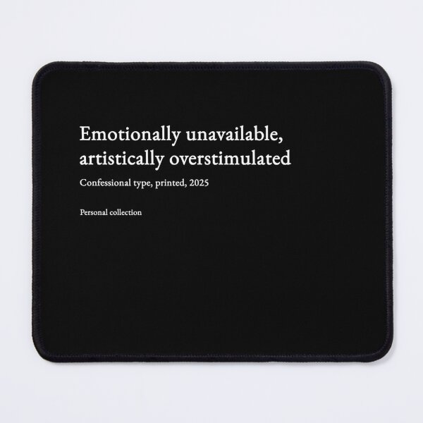 Item preview, Emotionally unavailable, artistically overstimulated - white type #05 designed and sold by loeeriestudio.