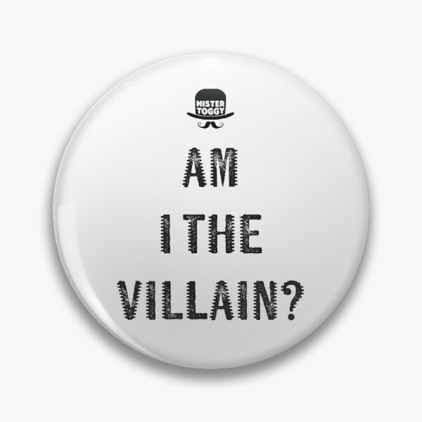 Item preview, Am I the Villain? designed and sold by MisterToggy.