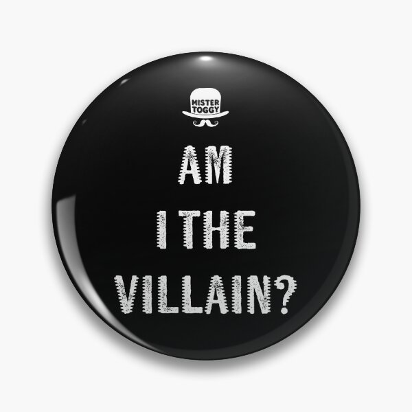 Item preview, Am I the Villain? designed and sold by MisterToggy.