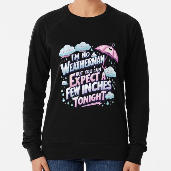 Item preview, Mens I'm No Weatherman But You Can Expect A Few Inches Tonight Funny Graphic designed and sold by AMRIEL01.