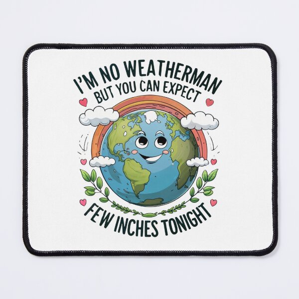 Item preview, Mens I'm No Weatherman But You Can Expect A Few Inches Tonight Funny Graphic designed and sold by AMRIEL01.