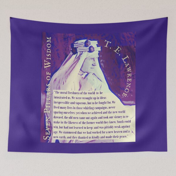 Item preview, T. E. Lawrence quote: The moral freshness of the world-to-be intoxicated us. We were wrought up in ideas inexpressible and vaporous, but to be fought for.  designed and sold by artbleed.