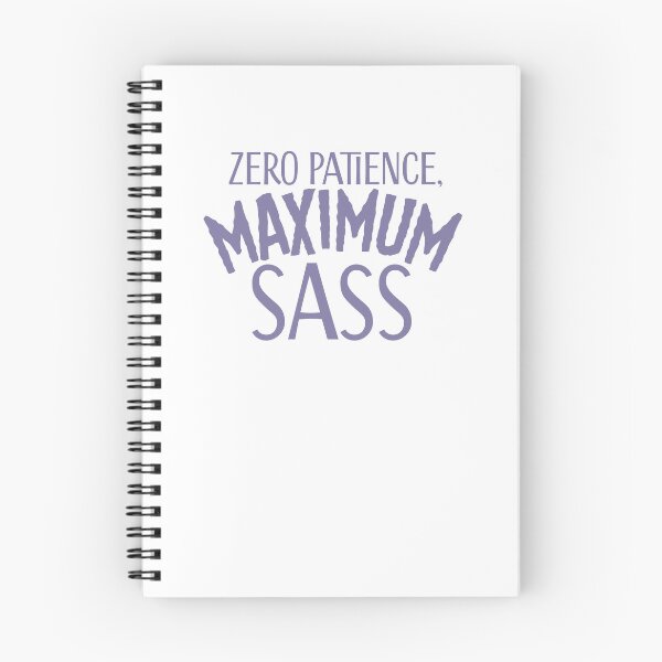 Item preview, Zero Patience Maximum Sass designed and sold by jazzydevil.