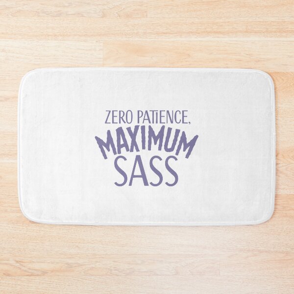 Item preview, Zero Patience Maximum Sass designed and sold by jazzydevil.