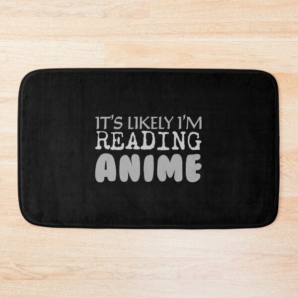 Item preview,  It's Likely I'm Reading Anime designed and sold by jazzydevil.