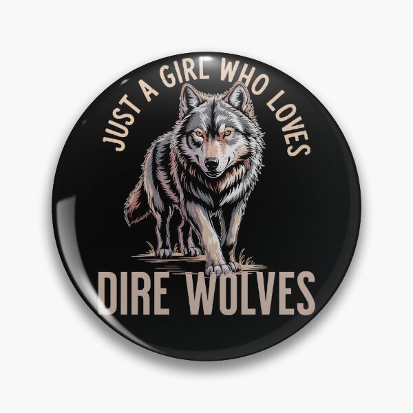 Item preview, Just a Girl Who Loves Dire Wolves  designed and sold by Fragy72.