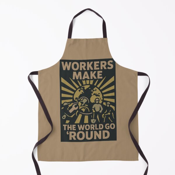Item preview, Workers Make the World Go ’Round – Pro Labor Activist Shirt designed and sold by Cheeky Companions.