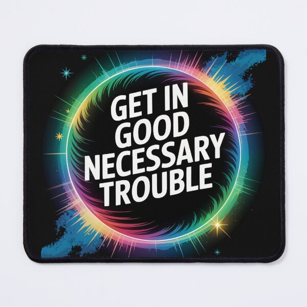 Item preview, Get In Good Necessary Trouble designed and sold by SurrealArtSzysz.
