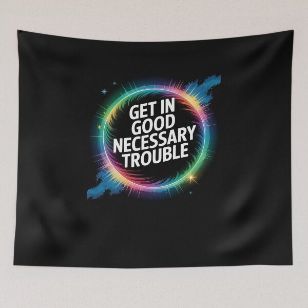 Item preview, Get In Good Necessary Trouble designed and sold by SurrealArtSzysz.