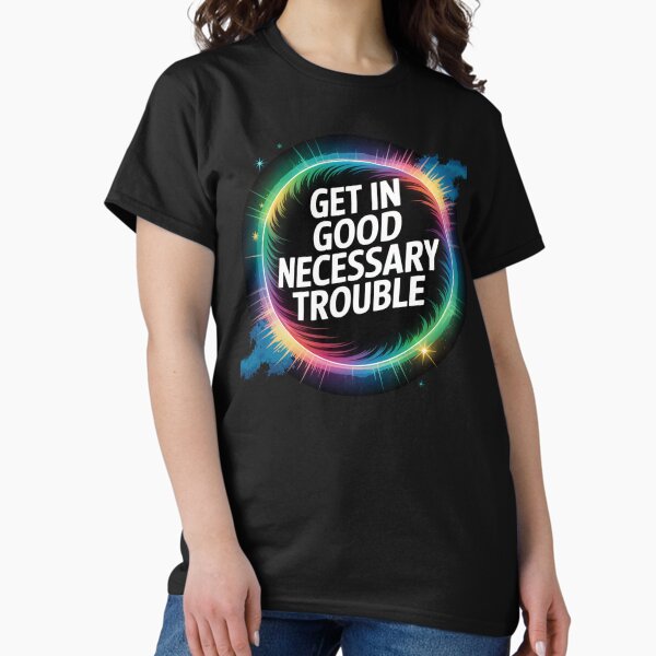 Item preview, Get In Good Necessary Trouble designed and sold by SurrealArtSzysz.