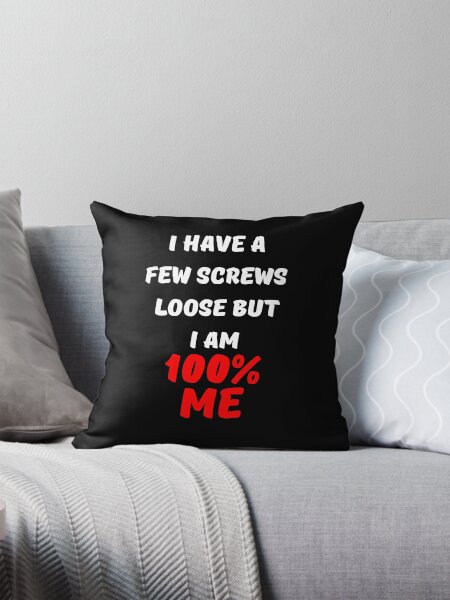 Item preview, I HAVE A FEW SCREWS LOOSE BUT I AM 100% ME designed and sold by hannah steinberg.