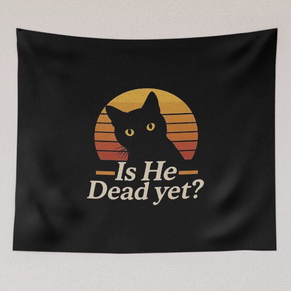 Item preview, Cat Staring Sunset Funny Quote - Is He Dead Yet Design designed and sold by love3617.